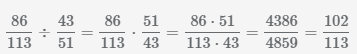 разделить дроби 86/113 на 43/51