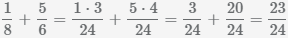 Exemple. Addition de fractions 1/8 + 5/6