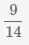 дробь 9/14