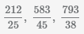 неправильные дроби 212/25, 583/45, 793/38