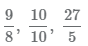 Неправильные дроби 9/8, 10/10, 27/5