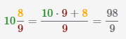 преобразование смешанного числа 10 8/9 в неправильную дробь 98/9