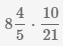 умножить дробь 10/21 на смешанную дробь 8 4/5