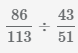 деление дробей 86 113 на 43 51