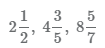 Смешанные числа 2 1/2, 4 3/5, 8 5/7